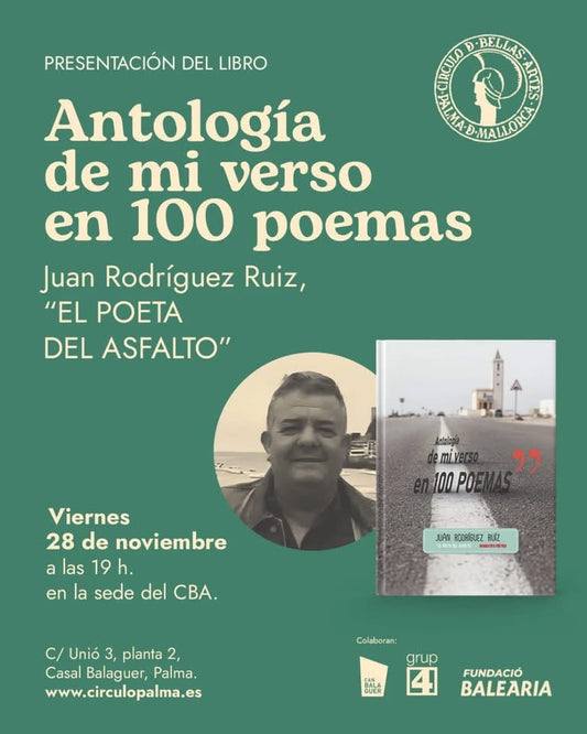 💫 Presentación de “Antología de mi verso en 100 Poemas” de Juan Rodríguez Ruiz, el Poeta del Asfalto, en el Círculo de Bellas Artes de Palma 🎨  📅 28 de noviembre · ⏰19:00h